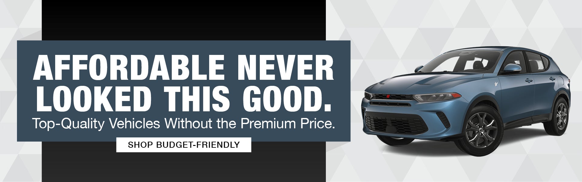 Affordable Never Looked This Good.