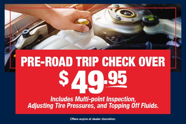 $49.95 Pre-Road Trip Check Over