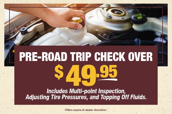 $49.95 Pre-Road Trip Check Over